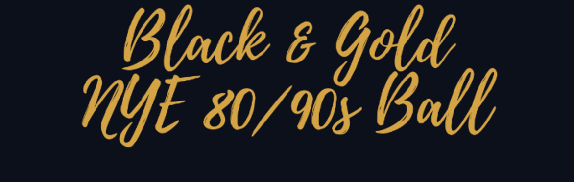 NYE Black & Gold 80/90s Ball