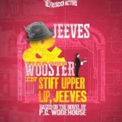 Jeeves and Wooster in Stiff Upper Lip Jeeves by Alfresco Actors (Based on the novel by PG Woodhouse)