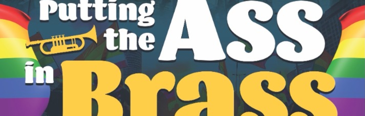 Putting the Ass in Brass
