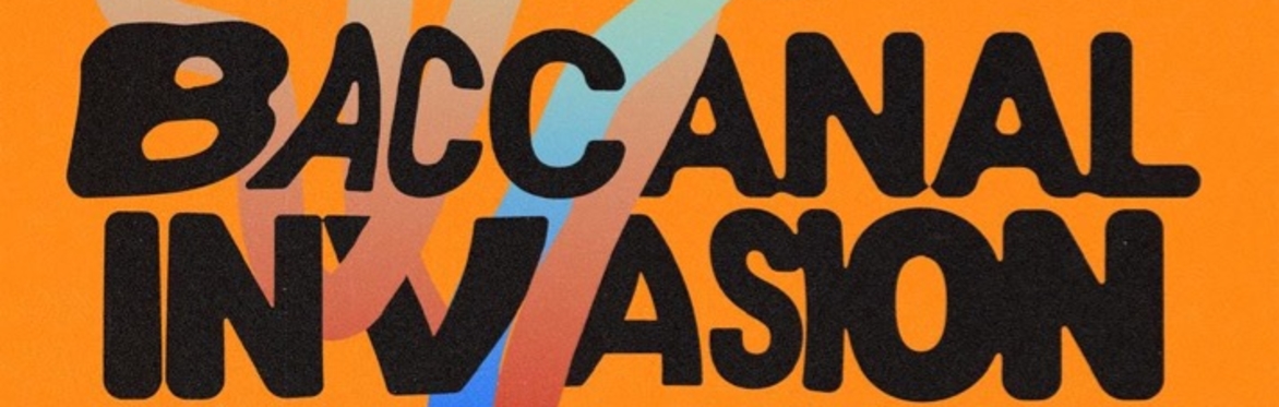 BACCANAL INVASION