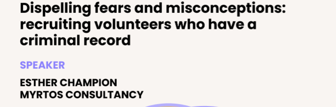 Dispelling fears and misconceptions: Recruiting volunteers who have a criminal record"
