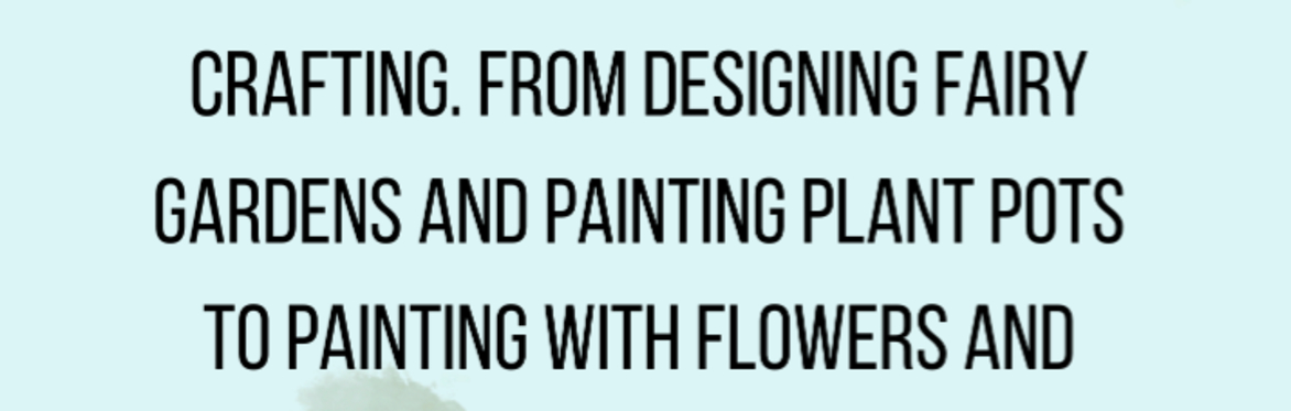 SUMMER Art Camp "Garden Camp" Ages 6-14 (Mon-Friday: 5 days from 10am-12noon)