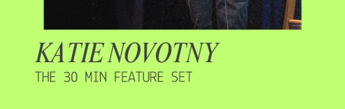 Katie Novotny: The Rehearsal. A 30 Min Feature Set