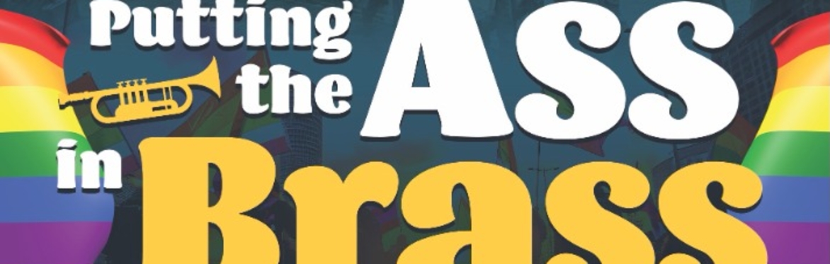 Putting the Ass in Brass