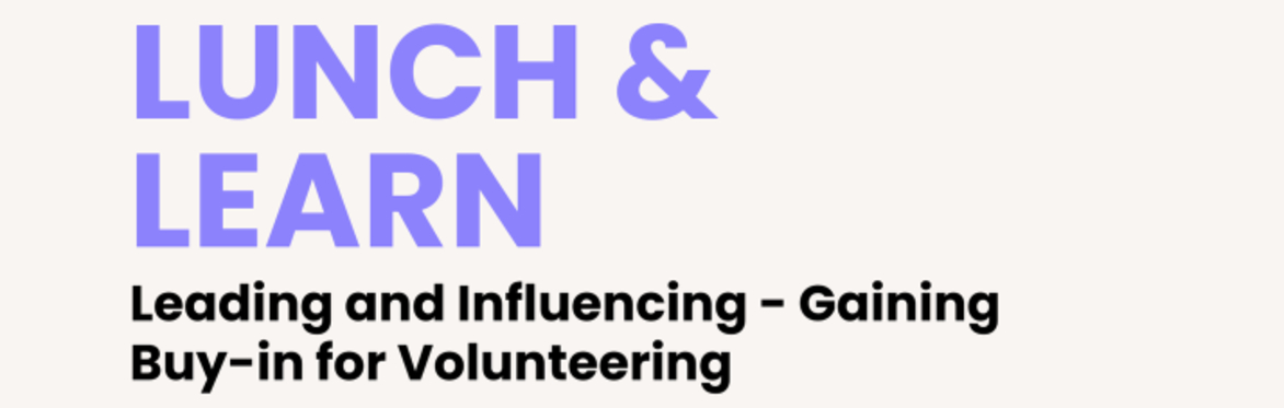 Leading and influencing - Gaining buy-in for volunteering