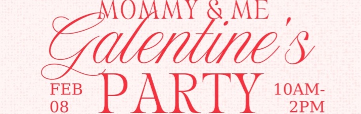 Mother Daughter Galentine's Event
