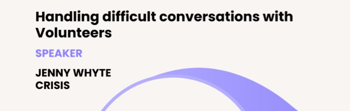 Lunch and Learn- Handling difficult conversations with volunteers