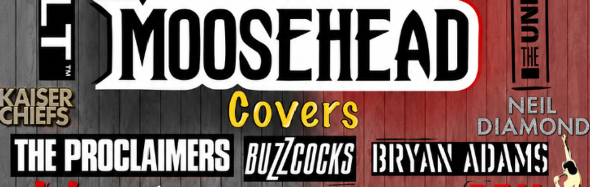 FREE ENTRY: Moosehead (Rock/Pop Covers Band)