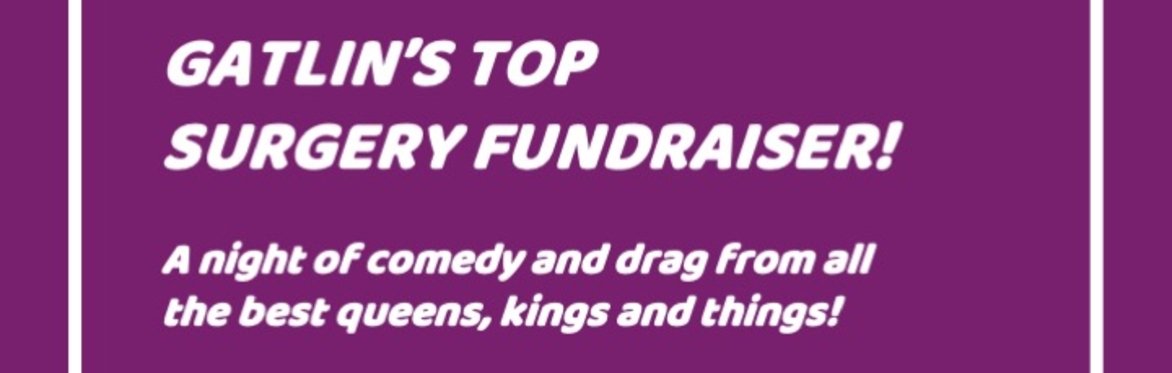 Gatlin's Top Surgery Fundraiser