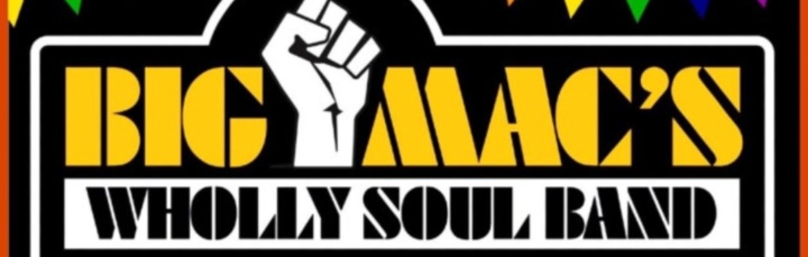 Big Macs Wholly Soul Band + support