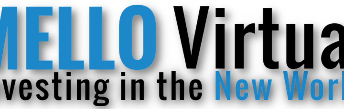 MelloVirtual REPLAYED - Investing in the New World