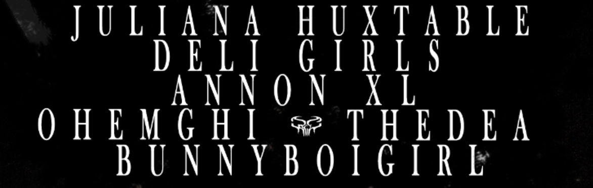 Southern Gothic Presents: Juliana Huxtable x ANNONXL x DELI GIRLS