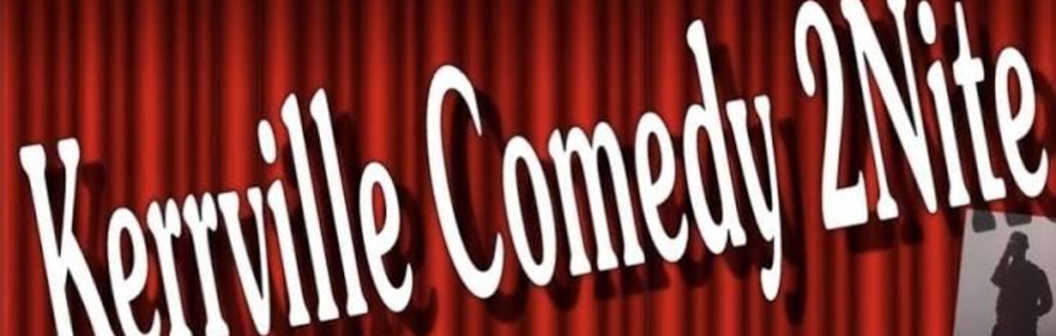 Comedy Showcase Featuring TBA Presented by Kerrville Comedy 2Nite