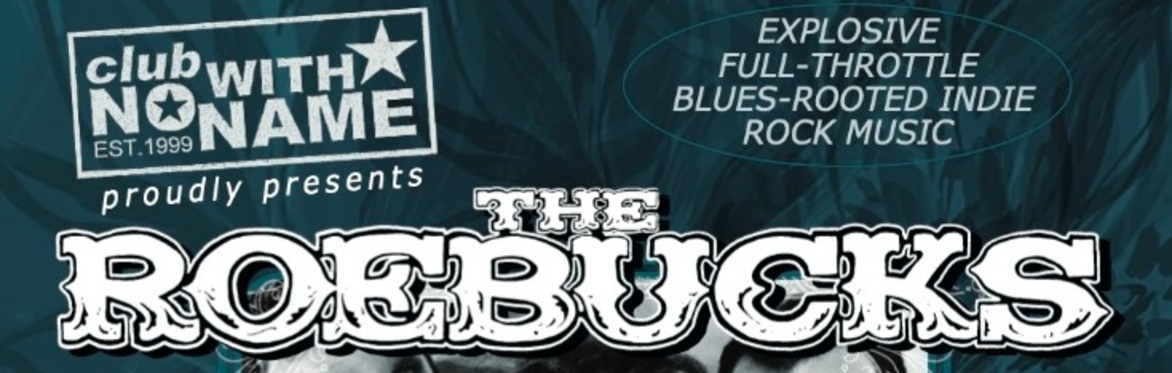 CWNN presents THE ROEBUCKS at THE LIME TREE. PETERBOROUGH.