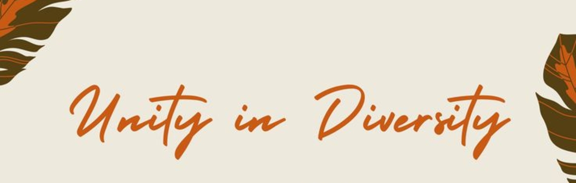 The header is an image with a cream background with the words 'Unity in Diversity' written in brown writing with a leaf on either side of the frame.