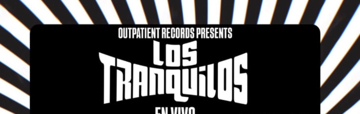Los Tranquilos - Out Paitent Records