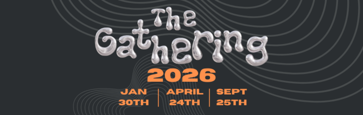 The Gathering - April 24th 2026 (with weekend option)