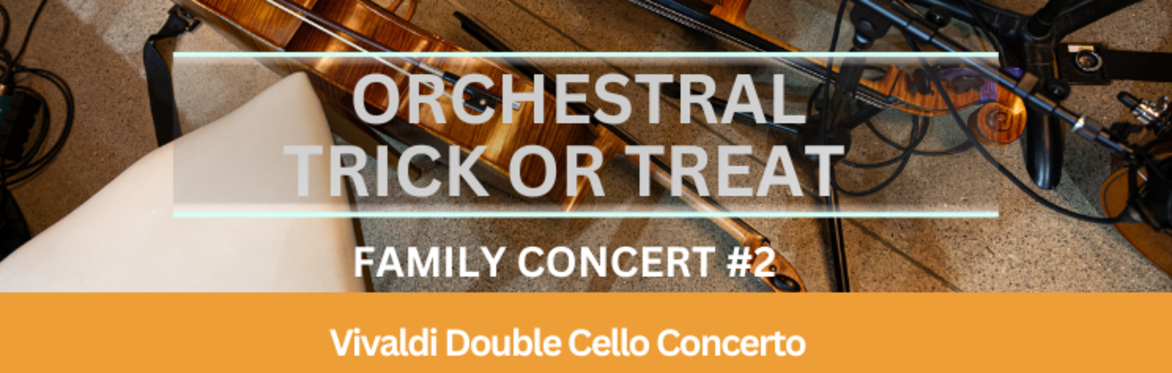 Orchestral Trick or Treat  Family Concert #2