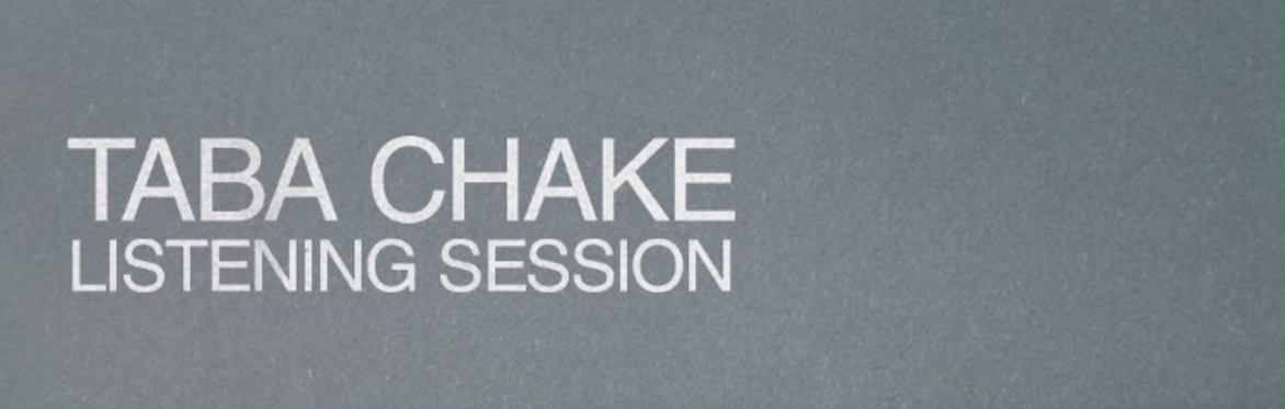 Taba Chake - Listening Session