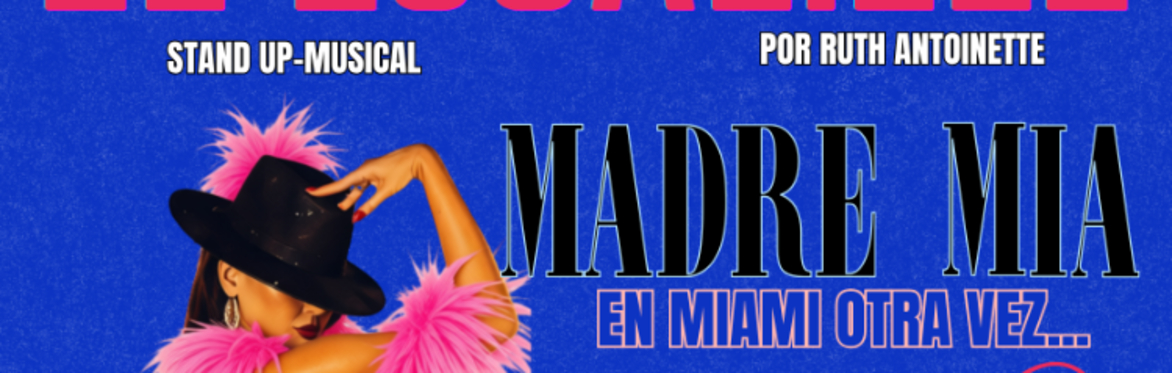 EL ESGALILLE: MADRE MIA - EN MIAMI OTRA VEZ...