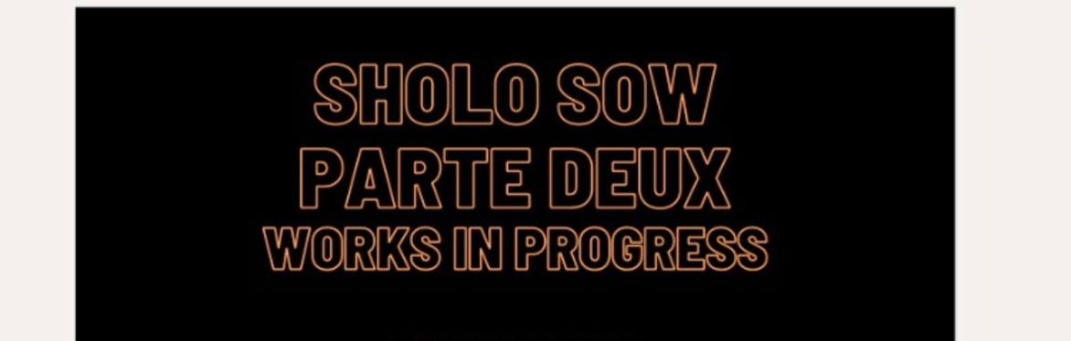 Sholo Sow Parte Deux: Parte One