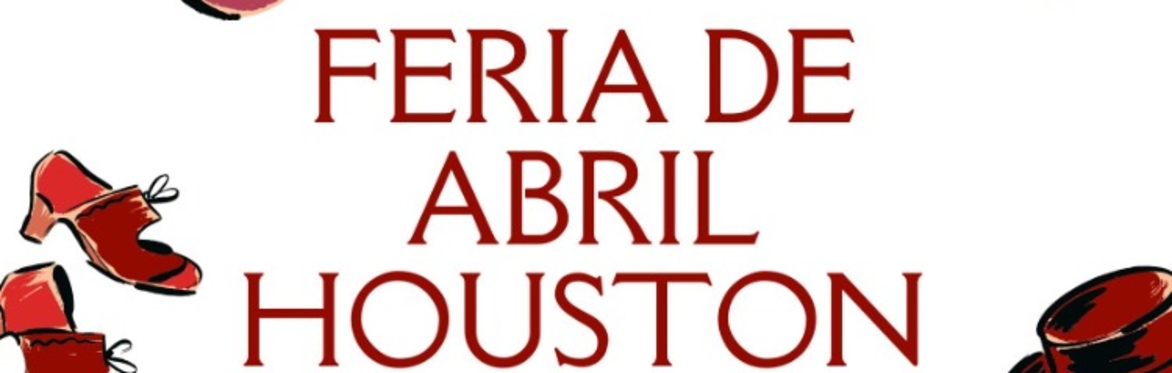 FERIA DE ABRIL HOUSTON