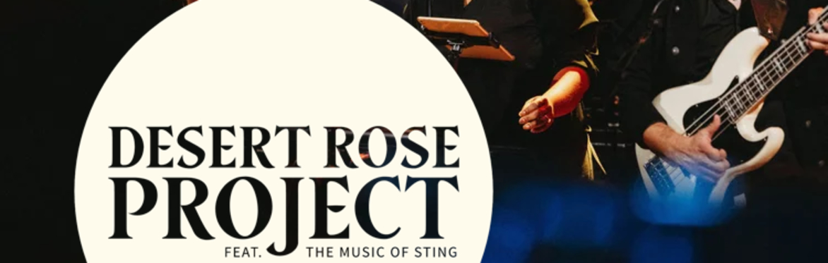 Desert Rose Project: featuring the music of Sting