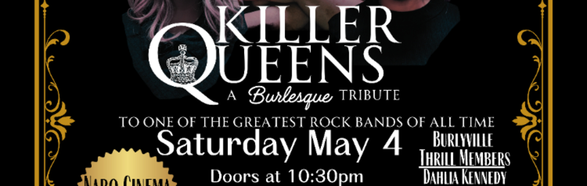 Killer Queen: A Burlesque Tribute to One of the Greatest Rock Bands of All Time