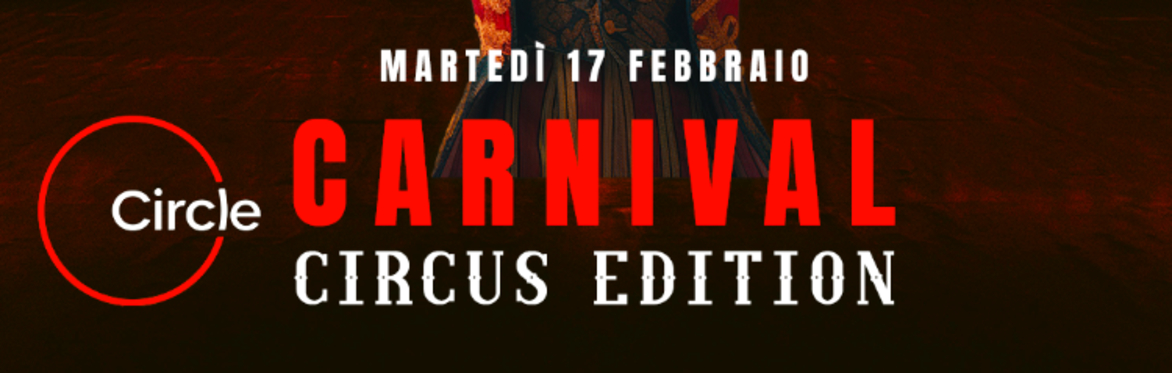 Carnival Circus - MEGA Experience @ The Circle