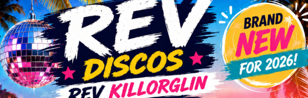 Rev Killorglin New 1st year End of Summer Disco