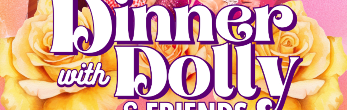 Dinner w/ Dolly & Friends