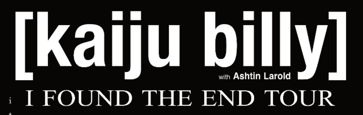I FOUND THE END TOUR w/ Kill Bill: The Rapper and Special Guest Ashtin Larold at The Far Out Lounge