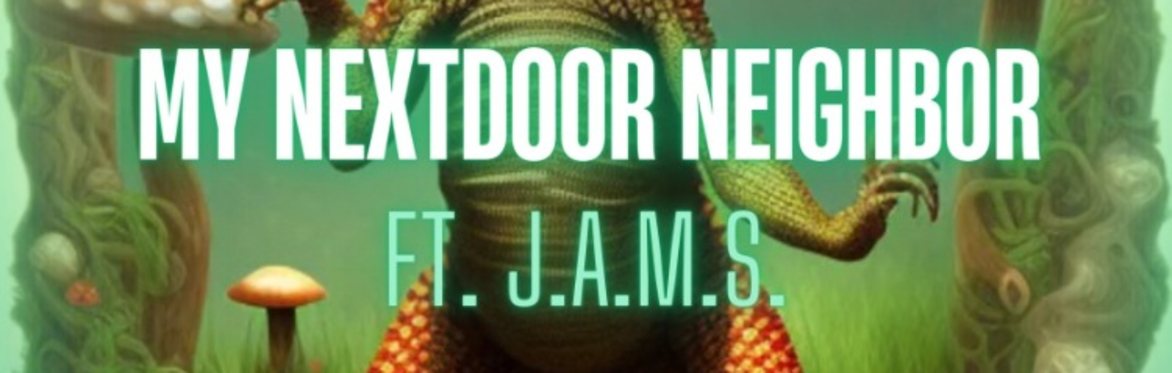 My NextDoor Neighbor ft. J.A.M.S. at The Far Out Lounge