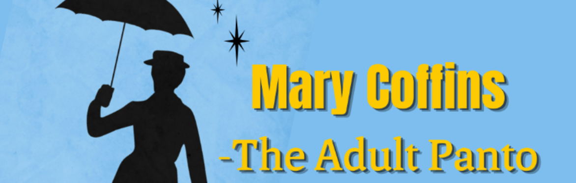 Mary Coffins - The Adult Panto