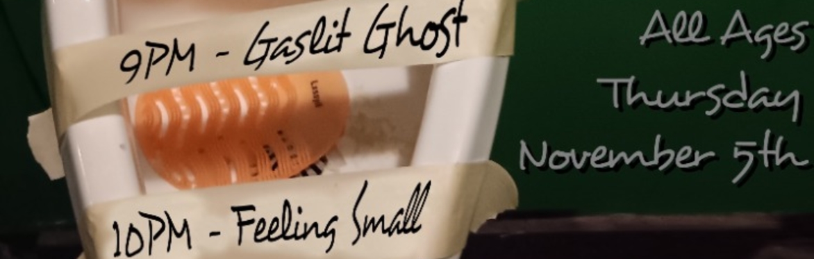 Feeling Small w/ Gaslit Ghost and Hallo at The Far Out Lounge