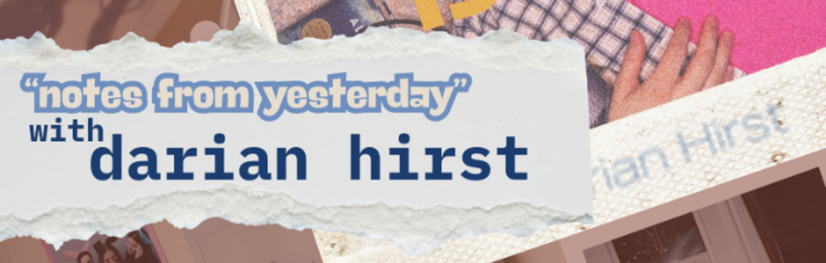 notes from yesterday with darian hirst