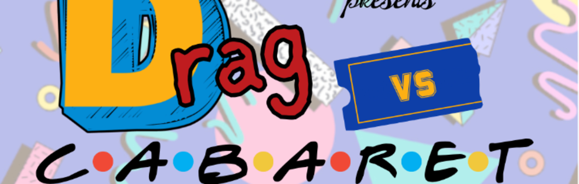 Drag vs. Cabaret: 90's