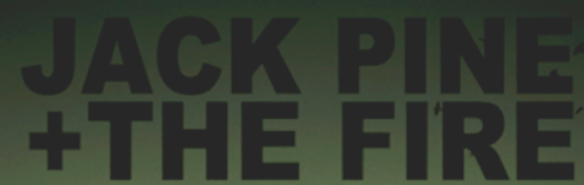 Jack Pine & The Fire - 10 Year Anniversary Show with Special Guests The Gladsome Gentlemen