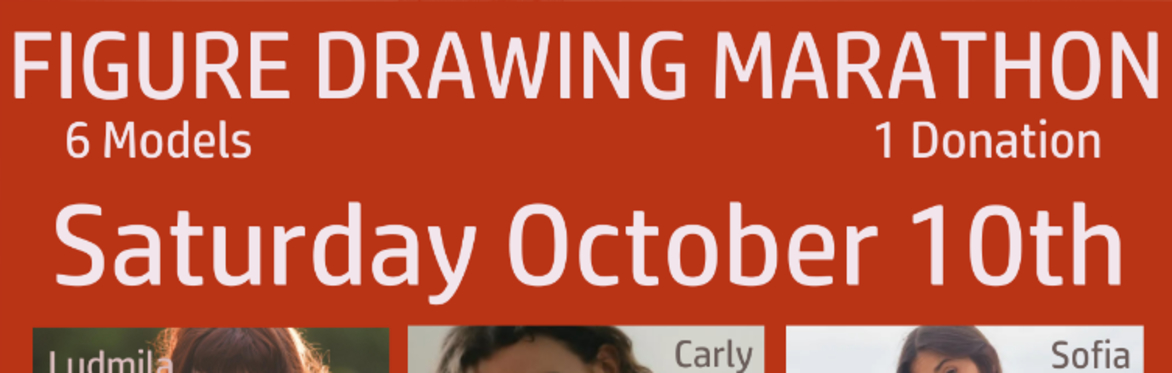 LIFE FIGURE DRAWING MARATHON 6 models / 6 HOURS / ONE Donation October 10th 2026