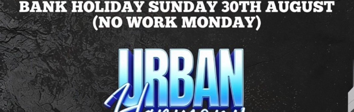 Urban Harmony Meets RnB Classics – Bank Holiday Sunday Special