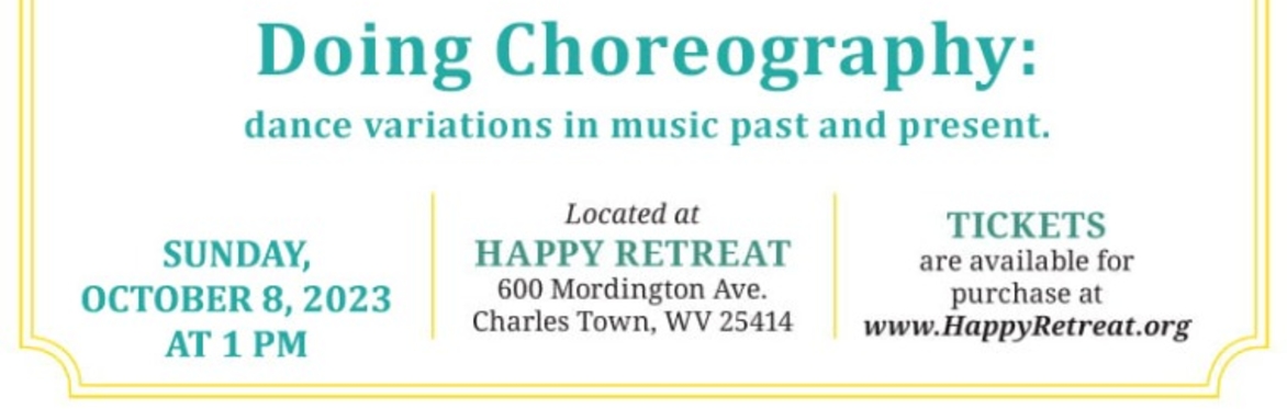 Doing Choreography: dance variations in music past and present.