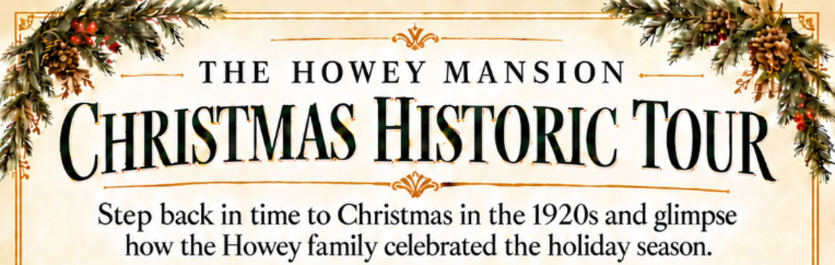 Christmas Historic Tour at The Howey Mansion