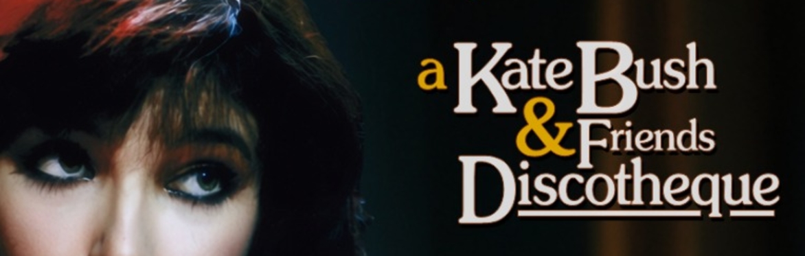 Wuthering Nights: a Kate Bush & Friends Discotheque (Manchester)