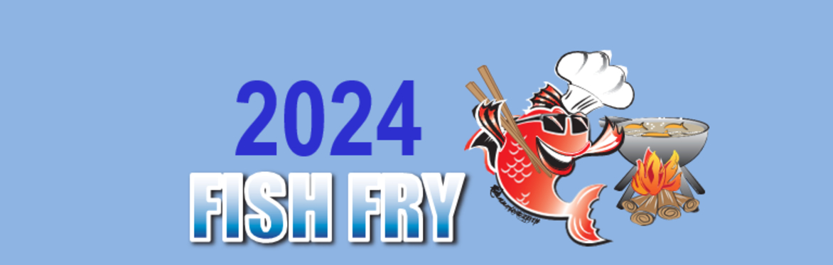 2024 Fish Fry Fundraiser