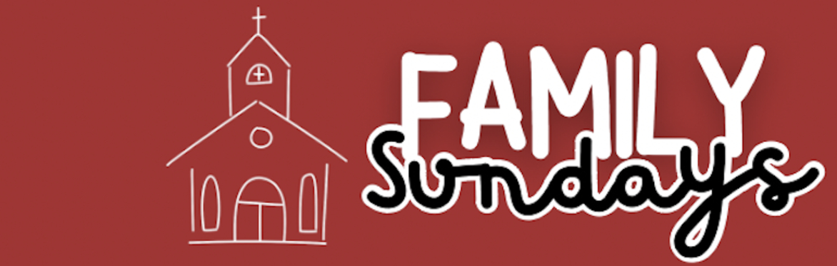Family Sunday - March 29th, 2026