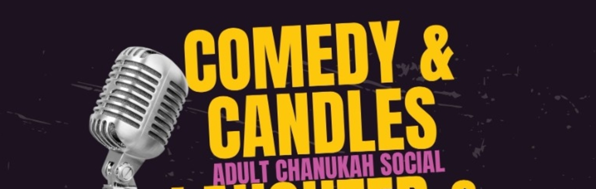 Chanukah - Comedy & Candles
