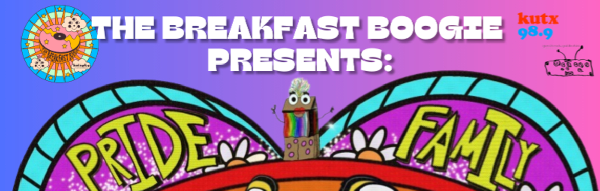 KUTX and The Breakfast Boogie Present: Pride Family Rainbow Party