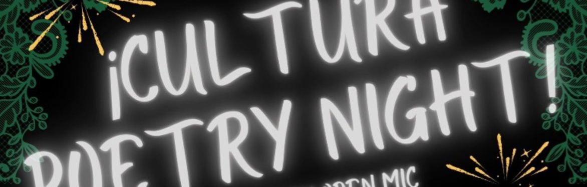 ¡Cultura Poetry Night! with Open Mic