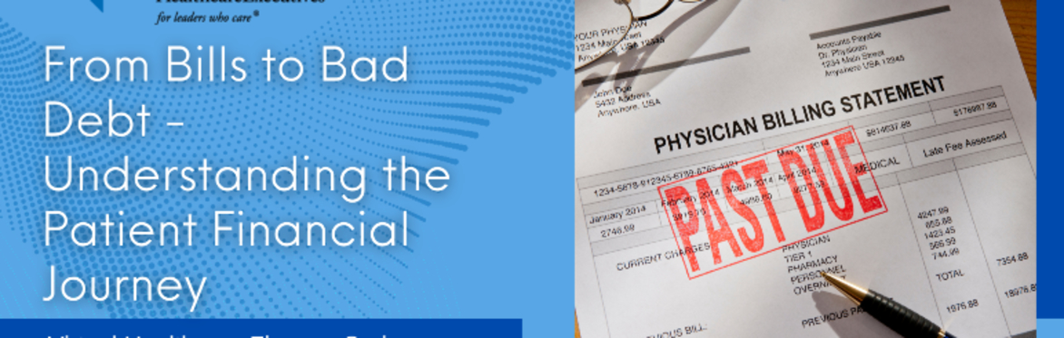 From Bills to Bad Debt -  Understanding the Patient Financial Journey