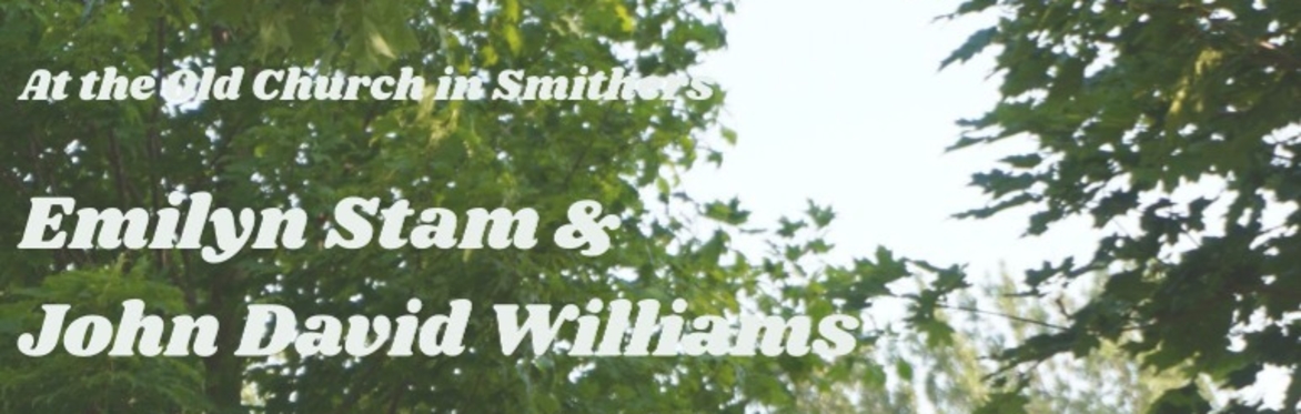 Emilyn Stam and John David Williams Concert in Smithers BC at the Old Church